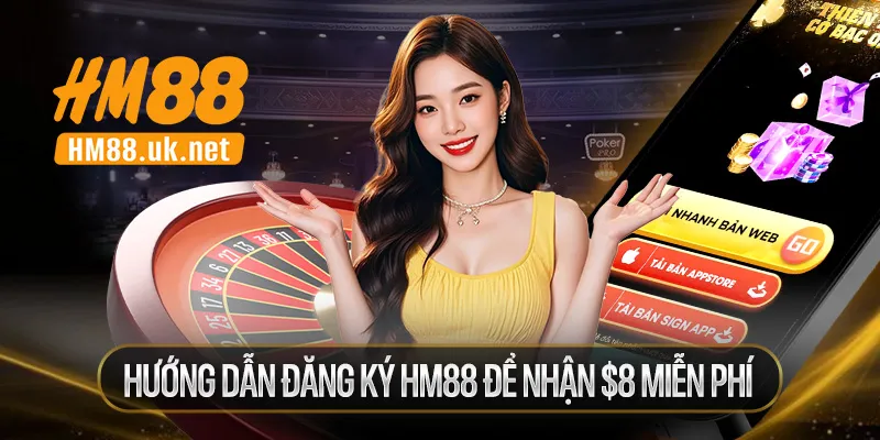 Hướng Dẫn Đăng Ký HM88 Để Nhận $8 Miễn Phí